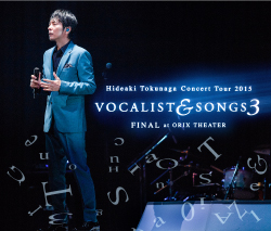 Concert Tour 2015<br>VOCALIST & SONGS 3<br>FINAL at ORIX THEATER <br>【First Pressing Limited Edition】
