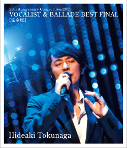 25th Anniversary Concert Tour 2011<br>VOCALIST & BALLADE BEST FINAL<br>［完整版］【藍光】
