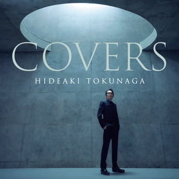 HIDEAKI TOKUNAGA ファンミーティング6点セット COVERS【通常盤】 | HIDEAKI TOKUNAGA Official Site