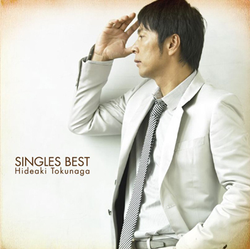 SINGLES BEST【初回生産限定盤A／通常盤】 | HIDEAKI TOKUNAGA