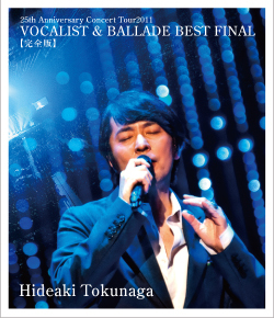 25th Anniversary Concert Tour 2011<br>VOCALIST & BALLADE BEST FINAL<br>［完全版］【Blu-ray】