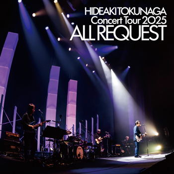 NOBUNAGA CONCERT DVD フォトブックレット付き Concert Tour 2025ALL REQUEST【通常盤】 | HIDEAKI TOKUNAGA Official